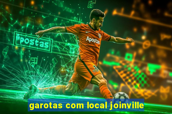 garotas com local joinville